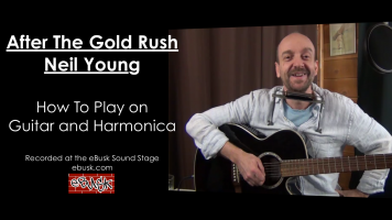 You are currently viewing Neil Young – AFTER THE GOLD RUSH – Lesson on Guitar and Harmonica