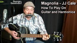 You are currently viewing JJ Cale – MAGNOLIA – Harmonica and Guitar Lesson